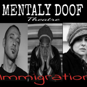 Mentaly Doof – Theatre Immigration