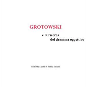 Grotowski e la ricerca del dramma oggettivo